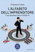 L' alfabeto dell'imprenditore. Il tuo Business oltre il Covid-19. Ediz. ampliata