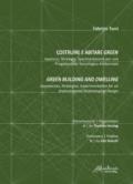 Costruire e abitare green. Approcci, strategie, sperimentazioni per una progettazione tecnologica ambientale-Green building and dwelling. Approaches, strategies, experimentation for an environmental technological design. Ediz. bilingue