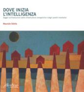 Dove inizia l'intelligenza. Saggio sull'evoluzione delle infrastrutture energetiche e degli assetti insediativi