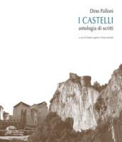 Dino Palloni. I castelli. Antologia di scritti