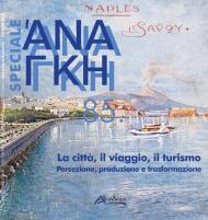 Ananke speciale. Nuova ediz.. Vol. 85: città, il viaggio, il turismo. Percezione, produzione e trasformazione, La.