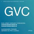 GVC - Guillermo Vázquez Consuegra. Caixaforum Siviglia. Ediz. italiana e spagnola