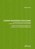 Climate responsive envelopes. Frontiere dell'innovazione tecnologica e prestazionale nel progetto della pelle degli edifici. Ediz. italiana e inglese