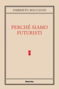 Perché siamo futuristi