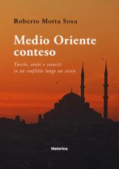 Medio Oriente conteso. Turchi, arabi e sionisti in un conflitto lungo un secolo