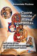 «Cuore... mente... attesa... speranza». La parola di Dio negli scritti biblico-pastorali di don Giuseppe Sacino. Nuova ediz.