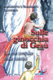 Sulle ginocchia di Gesù. La via semplice della santità