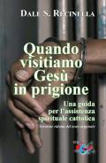 Quando visitiamo Gesù in prigione. Una guida per l'assistenza spirituale cattolica. Ediz. ridotta