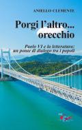 Porgi l'altro... orecchio. San Paolo VI e la letteratura: un ponte di dialogo tra i popoli