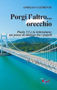 Porgi l'altro... orecchio. San Paolo VI e la letteratura: un ponte di dialogo tra i popoli