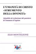 L' umanità di Cristo «strumento della divinità». Attualità ed evoluzione del pensiero di Tommaso d'Aquino. Nuova ediz.