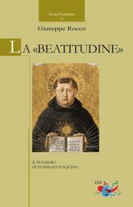 La «Beatitudine». Il pensiero di Tommaso d'Aquino