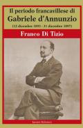 Il periodo Francavillese di Gabriele d'Annunzio (12 dicembre 1893-31 dicembre 1897)