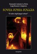 Fovea-Fossa-Foggia. Il valore degli Ipogei urbani