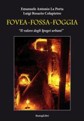 Fovea-Fossa-Foggia. Il valore degli Ipogei urbani