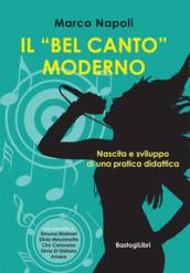 Il «bel canto» moderno. Nascita e sviluppo di una pratica didattica