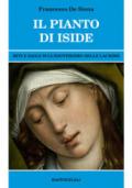 Il pianto di Iside. Miti e saggi sull'esoterismo delle lacrime