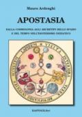 Apostasia. Dalla cosmogonia agli archetipi dello spazio e del tempo nell'esoterismo iniziatico