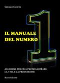 Il manuale del numero 1. Alchimia pratica per migliorare la vita e la professione