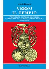 Verso il tempio. Purificazione, controllo del pensiero, la formazione del carattere, alchimia spirituale sulla soglia