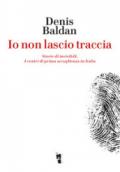 Io non lascio traccia. Storie di invisibili. I centri di prima accoglienza in Italia