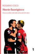 Storie fuorigioco. Omosessualità e altri tabù nel mondo del calcio