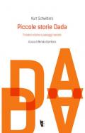Piccole storie Dada. Finestre critiche e paesaggi narrativi