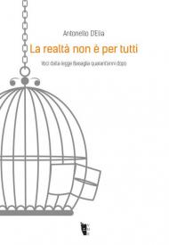 La realtà non è per tutti. Voci dalla legge Basaglia quarant'anni dopo