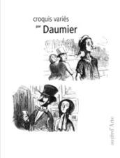 Croquis variés de Daumier. Ediz. illustrata