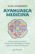 AYAHUASCA MEDICINA - SCIAMANESIMO E GUARIGIONE