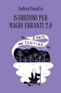 Istruzioni per maghi erranti 2.0. L'arte del sentire