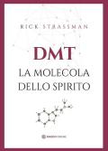 DMT. La molecola dello spirito