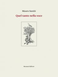 Quel tanto nella voce. Poesie 1994-2020. Ediz. integrale