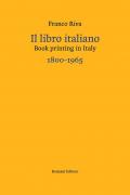 Il libro italiano-Book printing in Italy 1800-1965. Ediz. bilingue