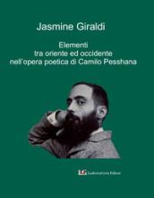 Elementi tra Oriente ed Occidente nell'opera poetica di Camilo Pesshana