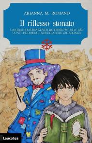 Il riflesso stonato. La strana storia di Arturo Grigio scuro e del conte Filomeno, prestigiatore vagabondo