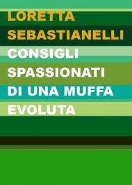 Consigli spassionati di una muffa evoluta