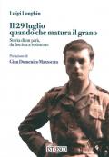 Il 29 luglio quando che matura il grano. Storia di un parà, da fascista a resistente