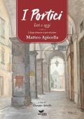 I Portici ieri e oggi. Il borgo attraverso le opere del pittore Matteo Apicella