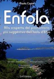 Enfola. Alla scoperta del promontorio più suggestivo dell'Isola d'Elba