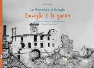 Bavaglio e la guerra. Le avventure di Bavaglio. Ediz. illustrata