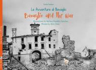 Bavaglio and the war. The adventures of Bavaglio. Ediz. illustrata