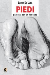 Piedi. Pensieri per un feticista