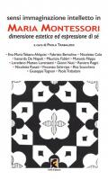 Sensi immaginazione intelletto in Maria Montessori. Dimensione estetica ed espressione di sé