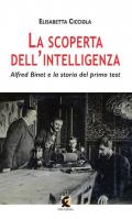 La scoperta dell'intelligenza. Alfred Binet e la storia del primo test