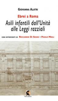 Ebrei a Roma. Asili infantili dall'Unità alle leggi razziali