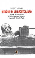 Memorie di un brontosauro. Racconti, amori e imprese di un restauratore di pianoforti in un secolo di storia d'Italia