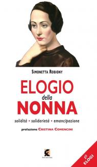 Elogio della nonna. Solidità, solidarietà, emancipazione