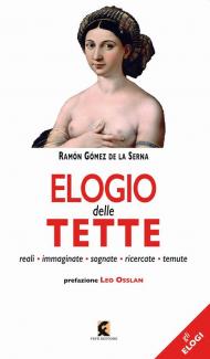 Elogio delle tette. Reali, immaginate, sognate, ricercate, temute