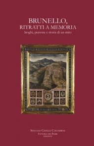 Brunello, ritratti a memoria. Luoghi, persone e storia di un mito